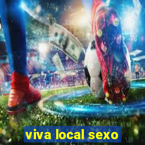 viva local sexo